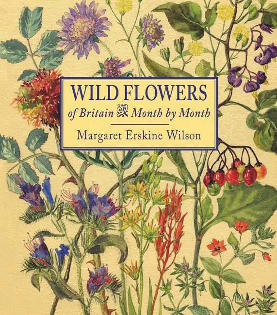 Cover: 9781910723319 | Wild Flowers of Britain | Month by Month | Margaret Erskine Wilson