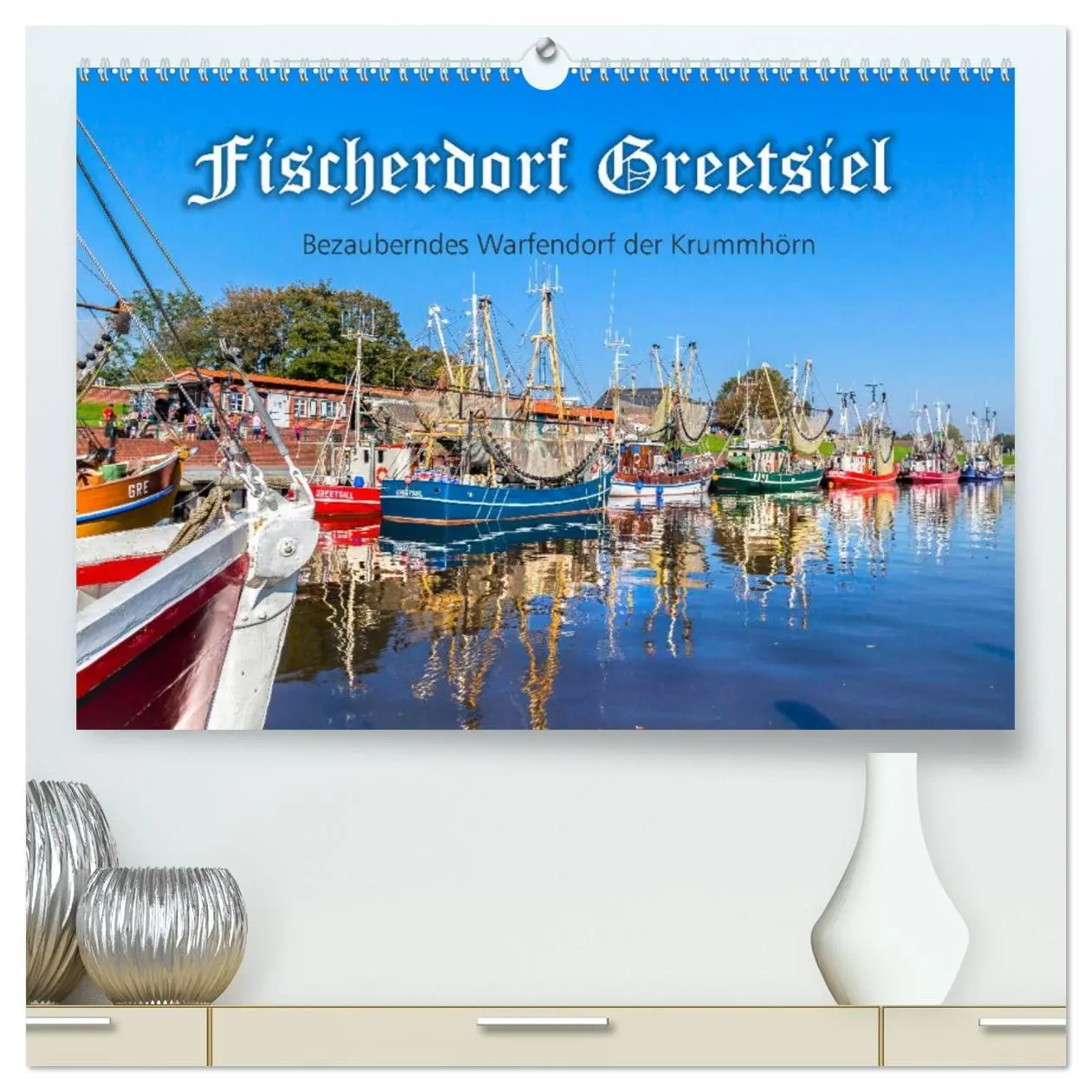 Cover: 9783457963319 | Fischerdorf Greetsiel (hochwertiger Premium Wandkalender 2026 DIN...