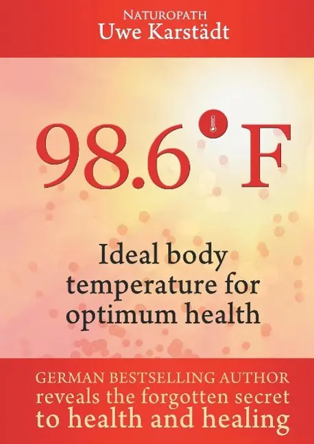 Cover: 9783732323319 | 98,6° F | Ideal Body Temperature as the Secret to Optimum Health