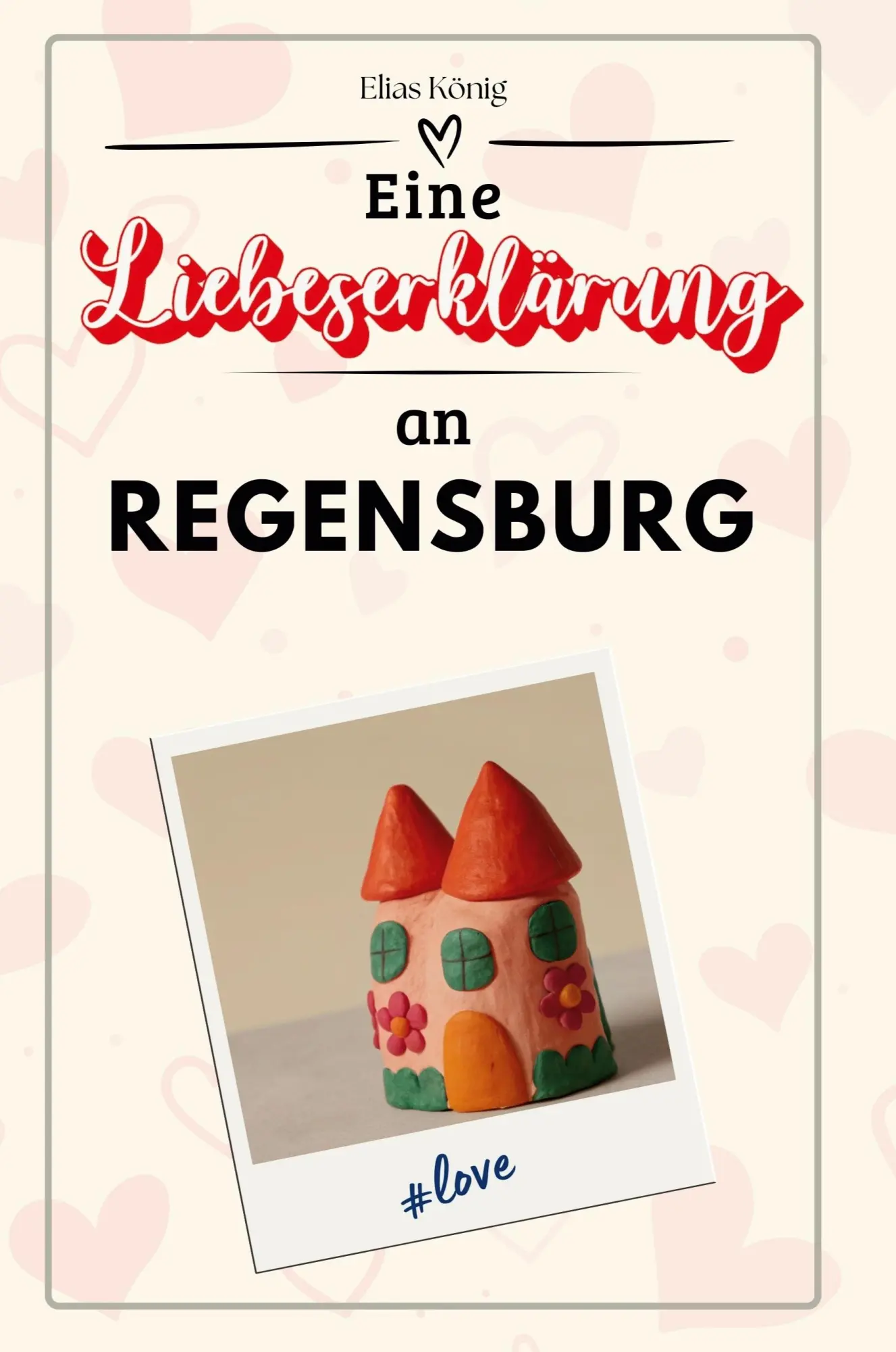 Cover: 9783759153319 | Eine Liebeserklärung an Regensburg | Elias König | Taschenbuch | 66 S.