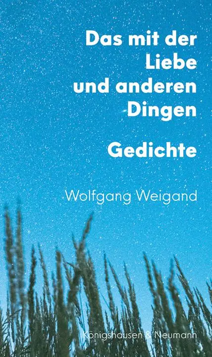 Cover: 9783826093319 | Das mit der Liebe und anderen Dingen | Gedichte | Wolfgang Weigand