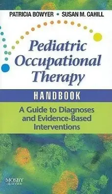 Cover: 9780323053419 | Pediatric Occupational Therapy Handbook | Patricia Bowyer (u. a.)