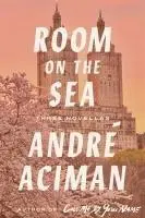 Cover: 9780374613419 | Room on the Sea | Three Novellas | André Aciman | Buch | Englisch