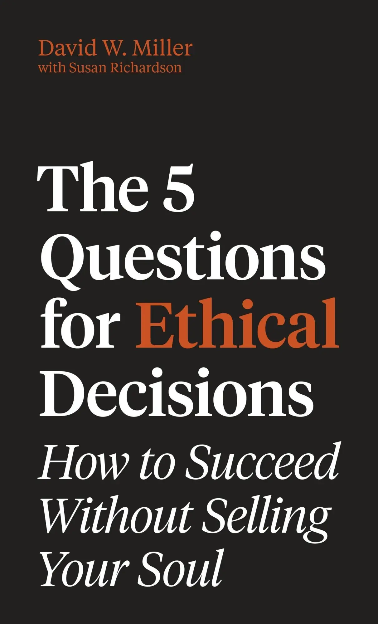 Cover: 9780691273419 | The 5 Questions for Ethical Decisions | David W. Miller | Buch | 2026
