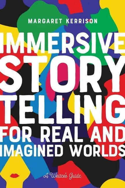 Cover: 9781615933419 | Immersive Storytelling for Real and Imagined Worlds | A Writer's Guide