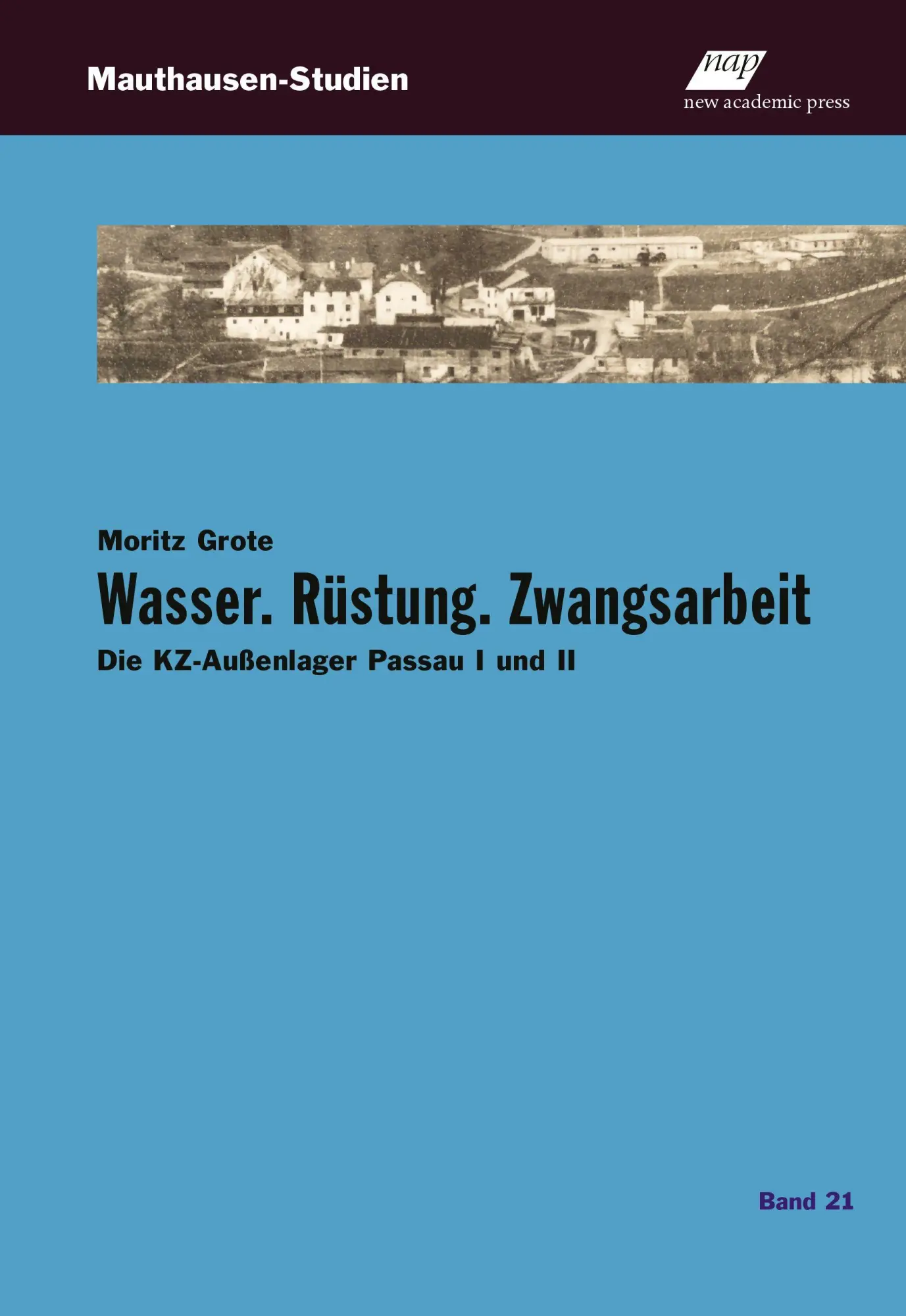 Cover: 9783700323419 | Wasser. Rüstung. Zwangsarbeit | Die KZ-Außenlager Passau I und II