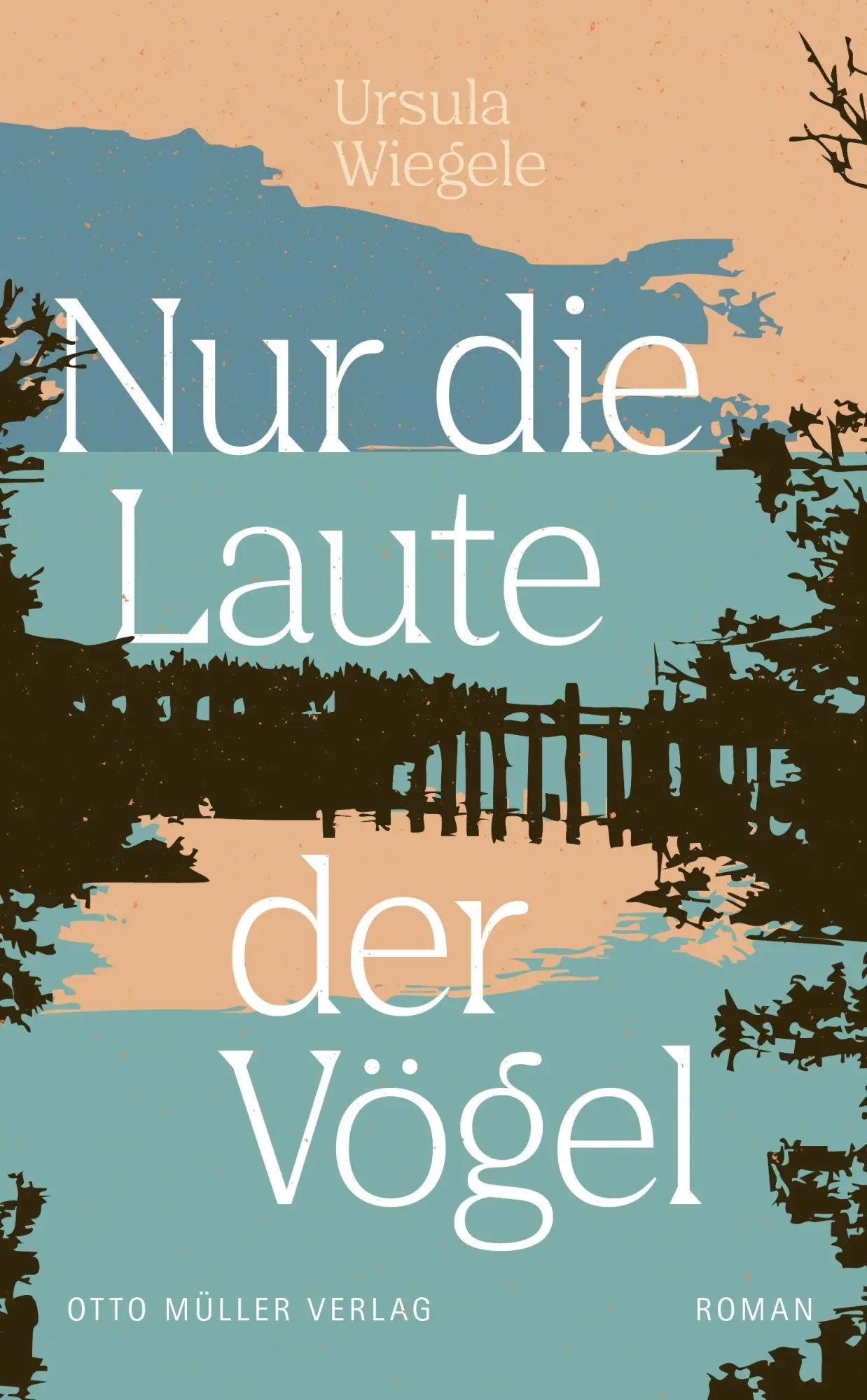 Cover: 9783701313419 | Nur die Laute der Vögel | Ursula Wiegele | Buch | 164 S. | Deutsch