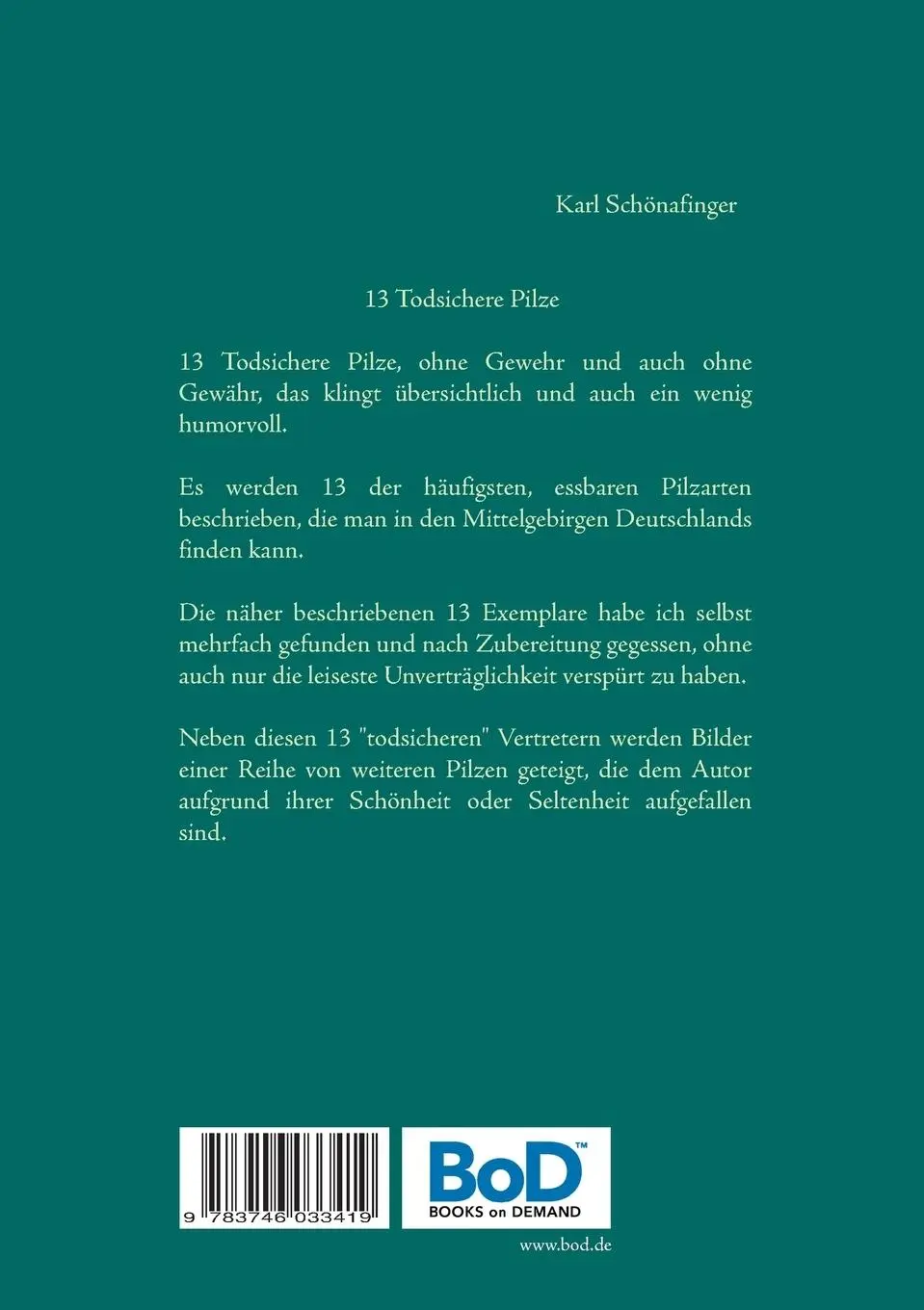 Rückseite: 9783746033419 | 13 Todsichere Pilze | Ohne Gewehr! | Karl Schönafinger | Taschenbuch