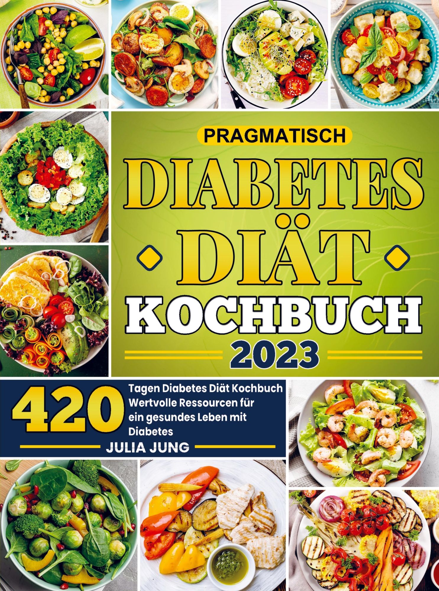 Cover: 9789403723419 | Pragmatisch Diabetes Diät Kochbuch 2023 | Julia Jung | Taschenbuch