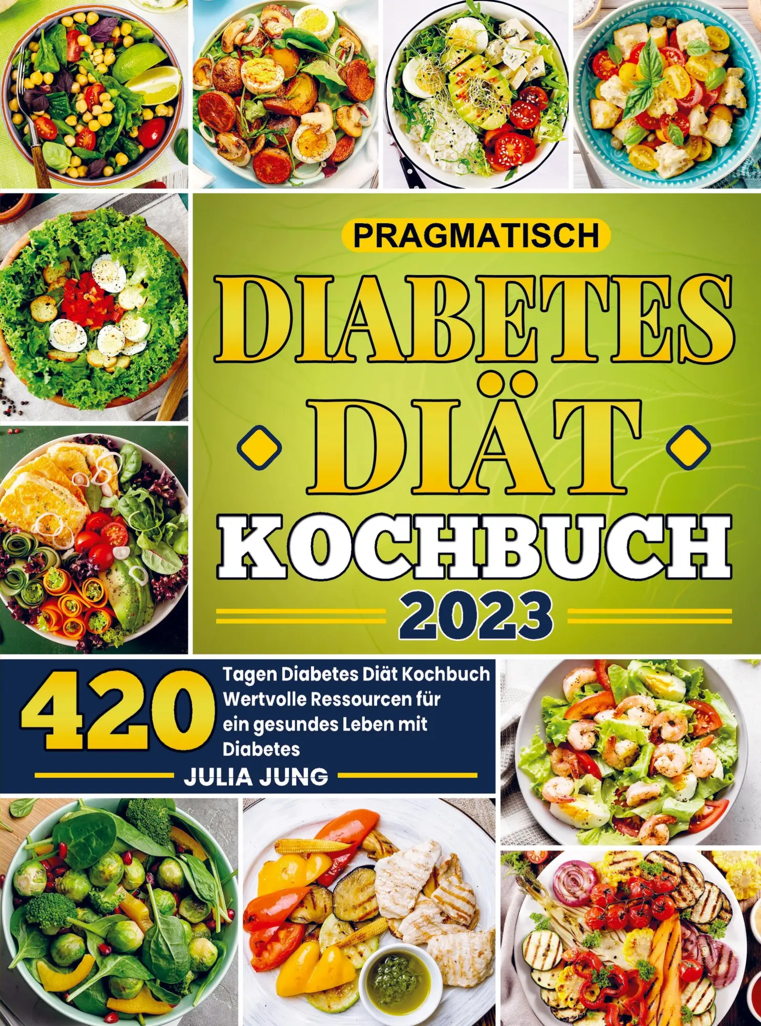 Cover: 9789403723419 | Pragmatisch Diabetes Diät Kochbuch 2023 | Julia Jung | Taschenbuch