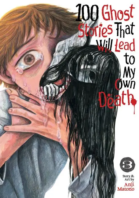 Cover: 9798893733419 | 100 Ghost Stories That Will Lead to My Own Death Vol. 3 | Anji Matono