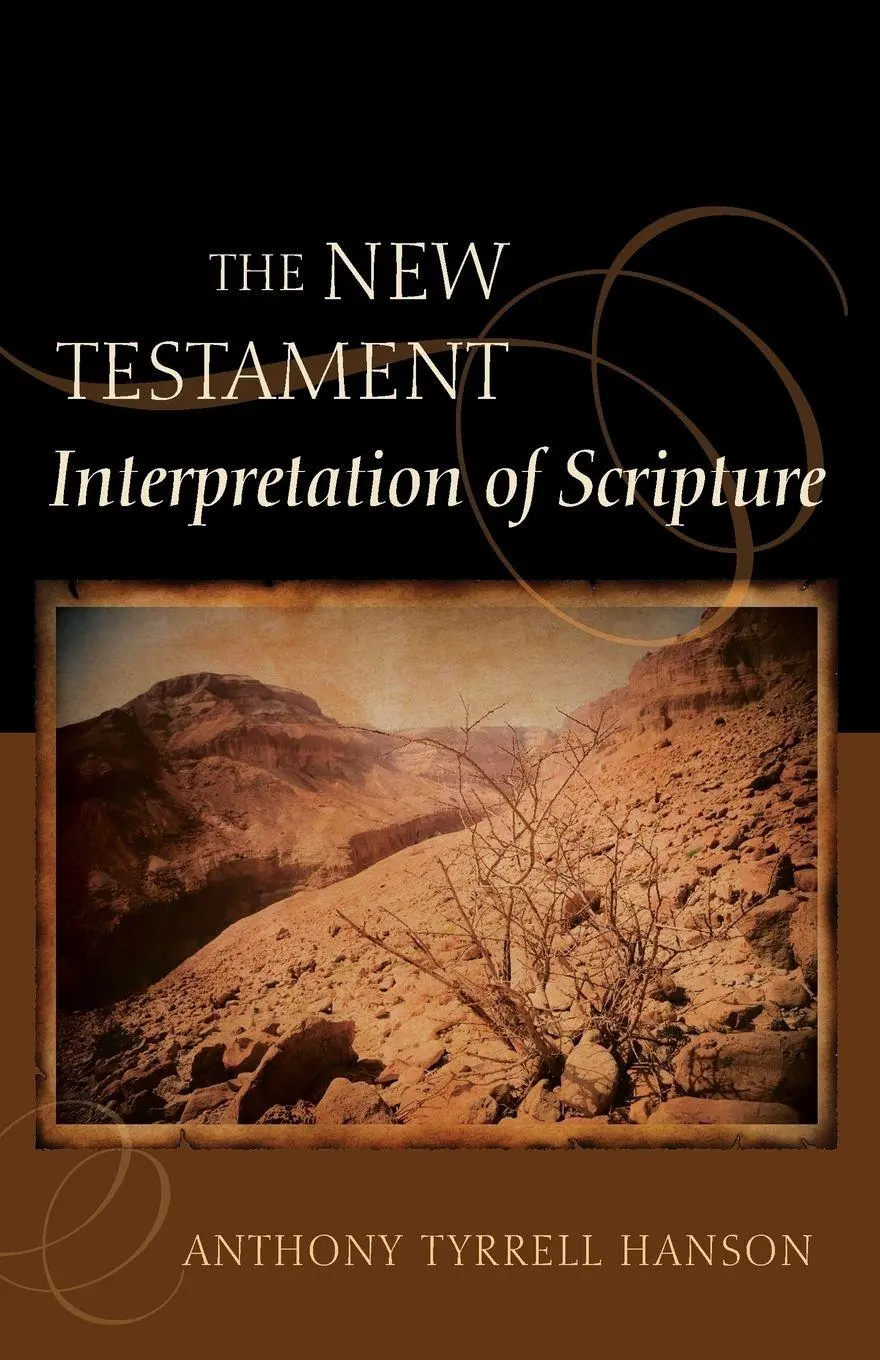 Cover: 9781610973519 | The New Testament Interpretation of Scripture | Anthony Tyrrell Hanson