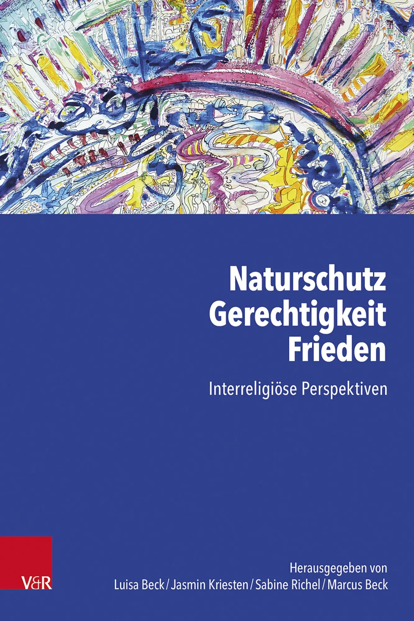Cover: 9783525703519 | Naturschutz - Gerechtigkeit - Frieden | Luisa Beck (u. a.) | Buch