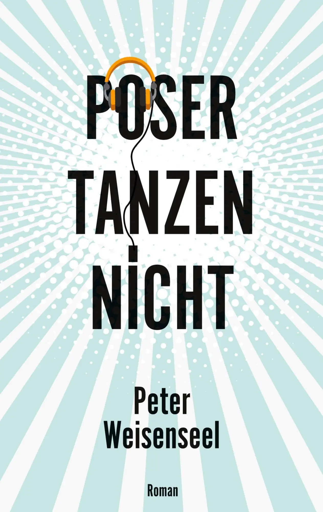Cover: 9783754323519 | Poser tanzen nicht | Peter Weisenseel | Taschenbuch | Paperback | 2021