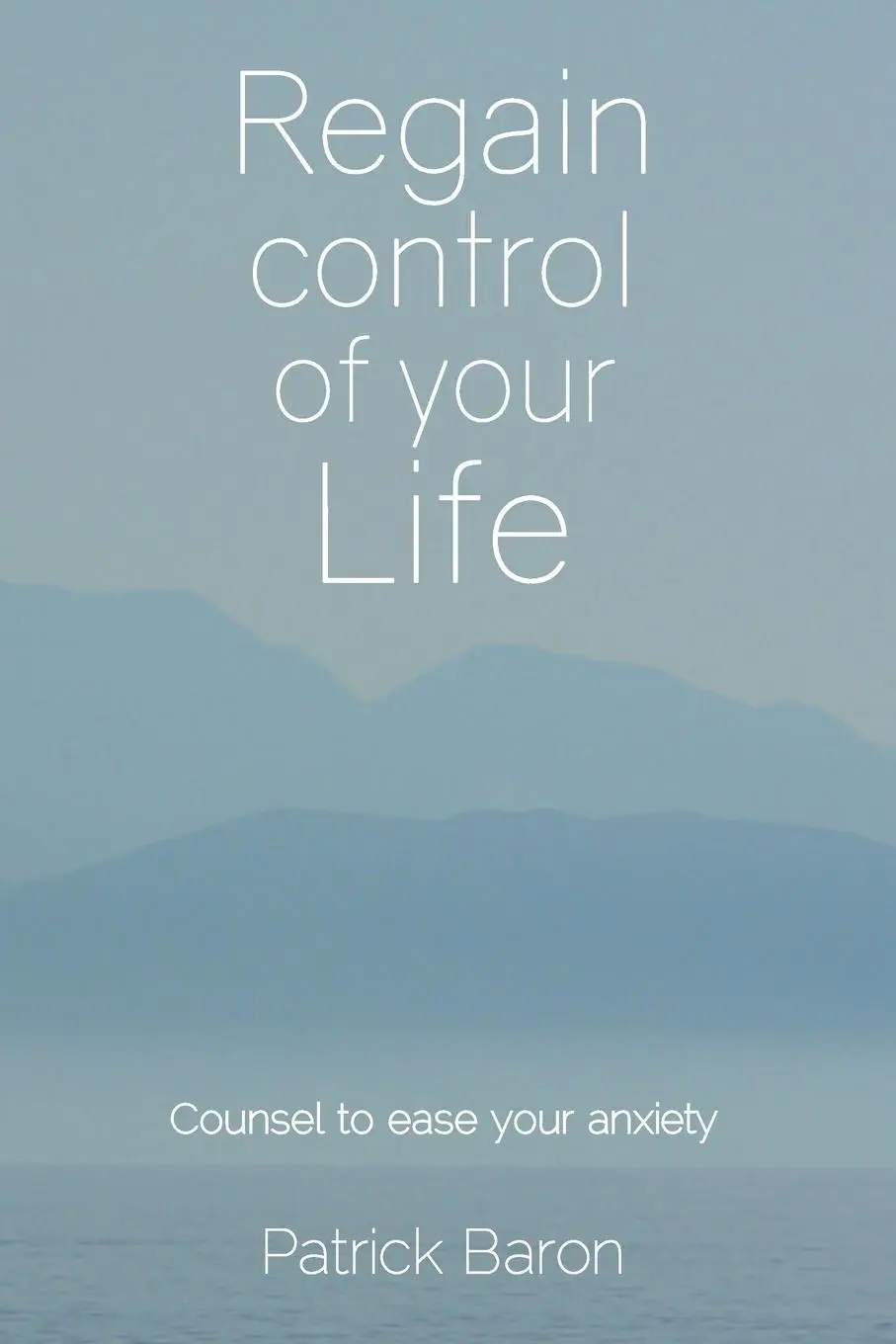 Cover: 9781908293619 | Regain control of your life | Counsel to ease your anxiety | Baron