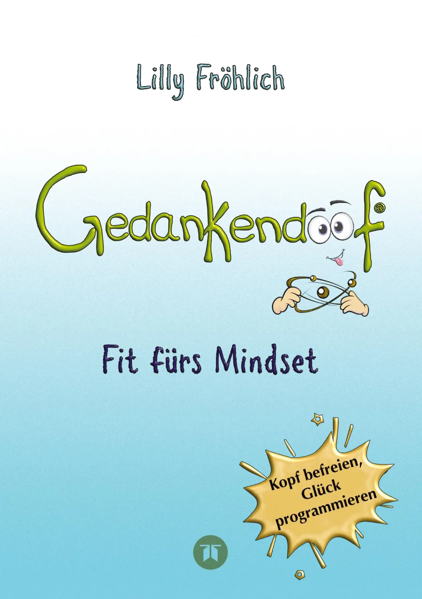 Cover: 9783384053619 | Gedankendoof - Der Ratgeber für mentale Stärke: Gedanken verstehen,...