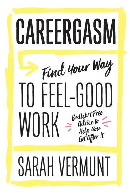 Cover: 9781770413719 | Careergasm | Find Your Way to Feel-Good Work | Sarah Vermunt | Buch