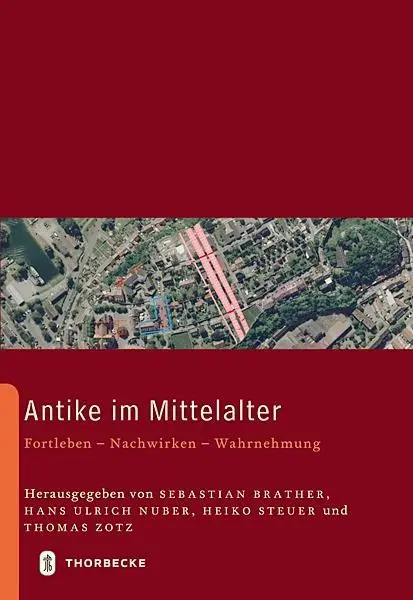 Cover: 9783799573719 | Antike im Mittelalter | Sebastian Brather | Buch | 464 S. | Deutsch
