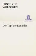 Cover: 9783842413719 | Der Topf der Danaiden | Ernst Von Wolzogen | Taschenbuch | 96 S.