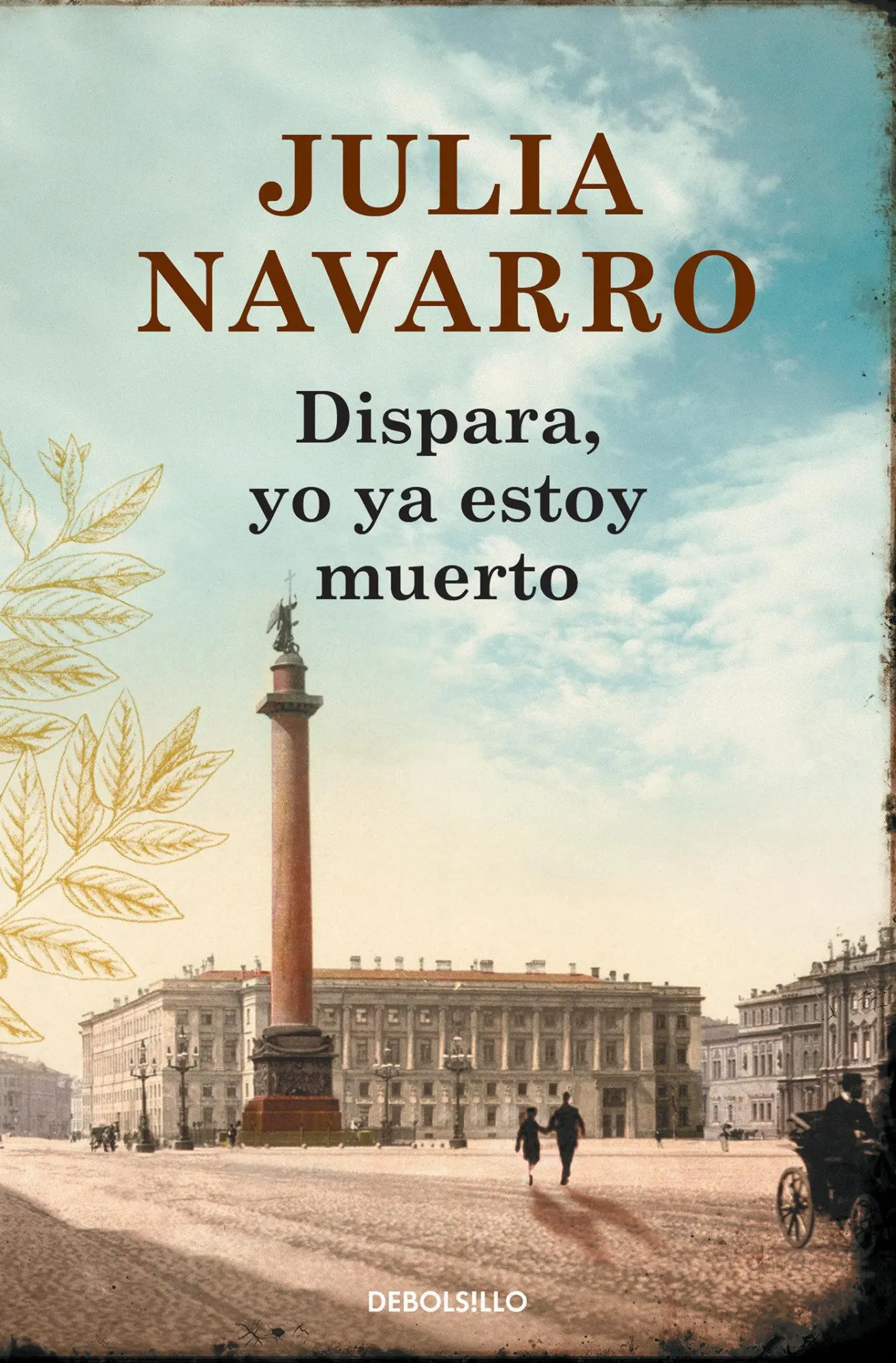 Cover: 9788466333719 | Dispara, yo ya estoy muerto | Julia Navarro | Taschenbuch | 912 S.