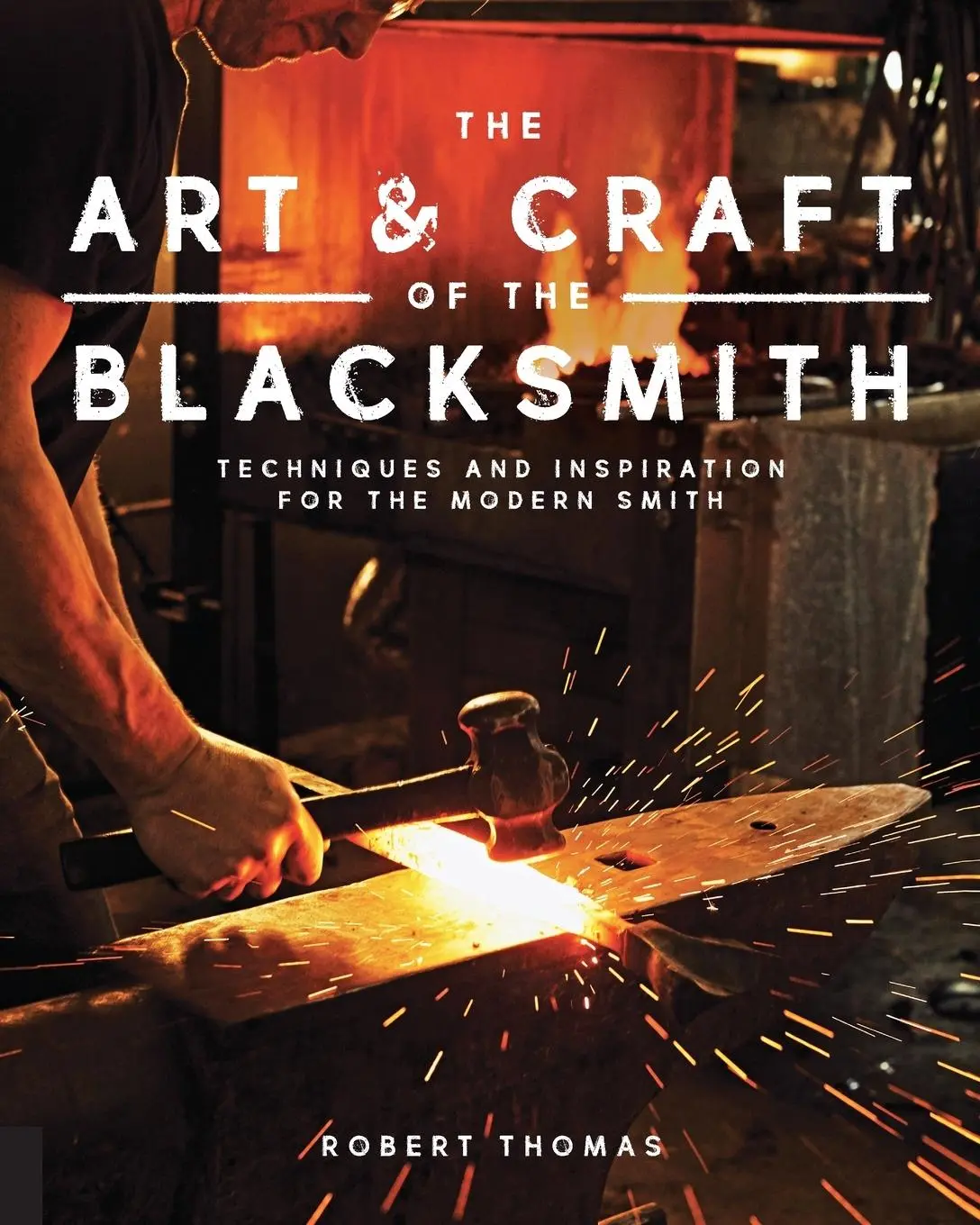 Cover: 9781631593819 | Art and Craft of the Blacksmith | Robert Thomas | Taschenbuch | 2018