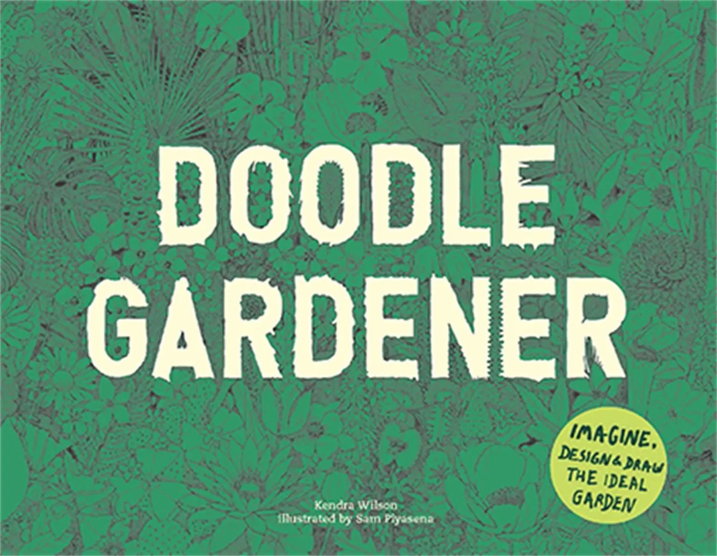 Cover: 9781786273819 | Doodle Gardener | Imagine, Design, and Draw the Ideal Garden | Wilson