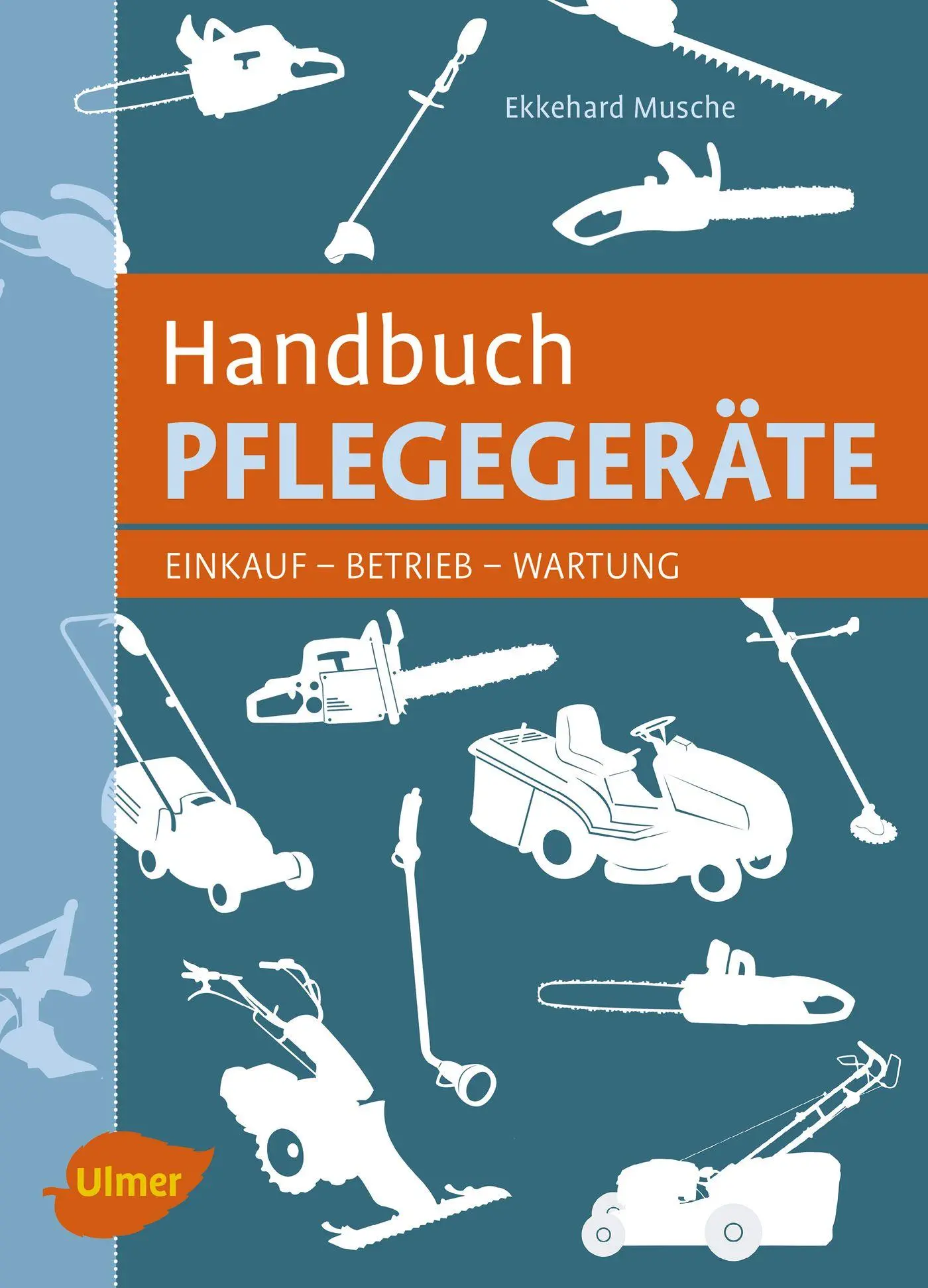 Cover: 9783800133819 | Handbuch Pflegegeräte | Einkauf, Betrieb, Wartung | Ekkehard Musche