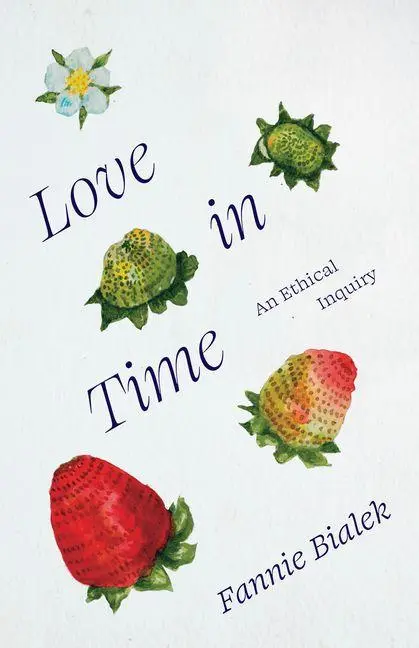Cover: 9780226843919 | Love in Time | An Ethical Inquiry | Fannie Bialek | Taschenbuch | 2025