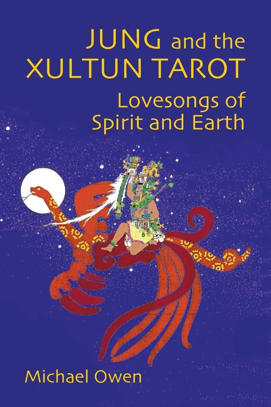 Cover: 9781067113919 | Jung and the Xultun Tarot | Lovesongs of Spirit and Earth | Owen