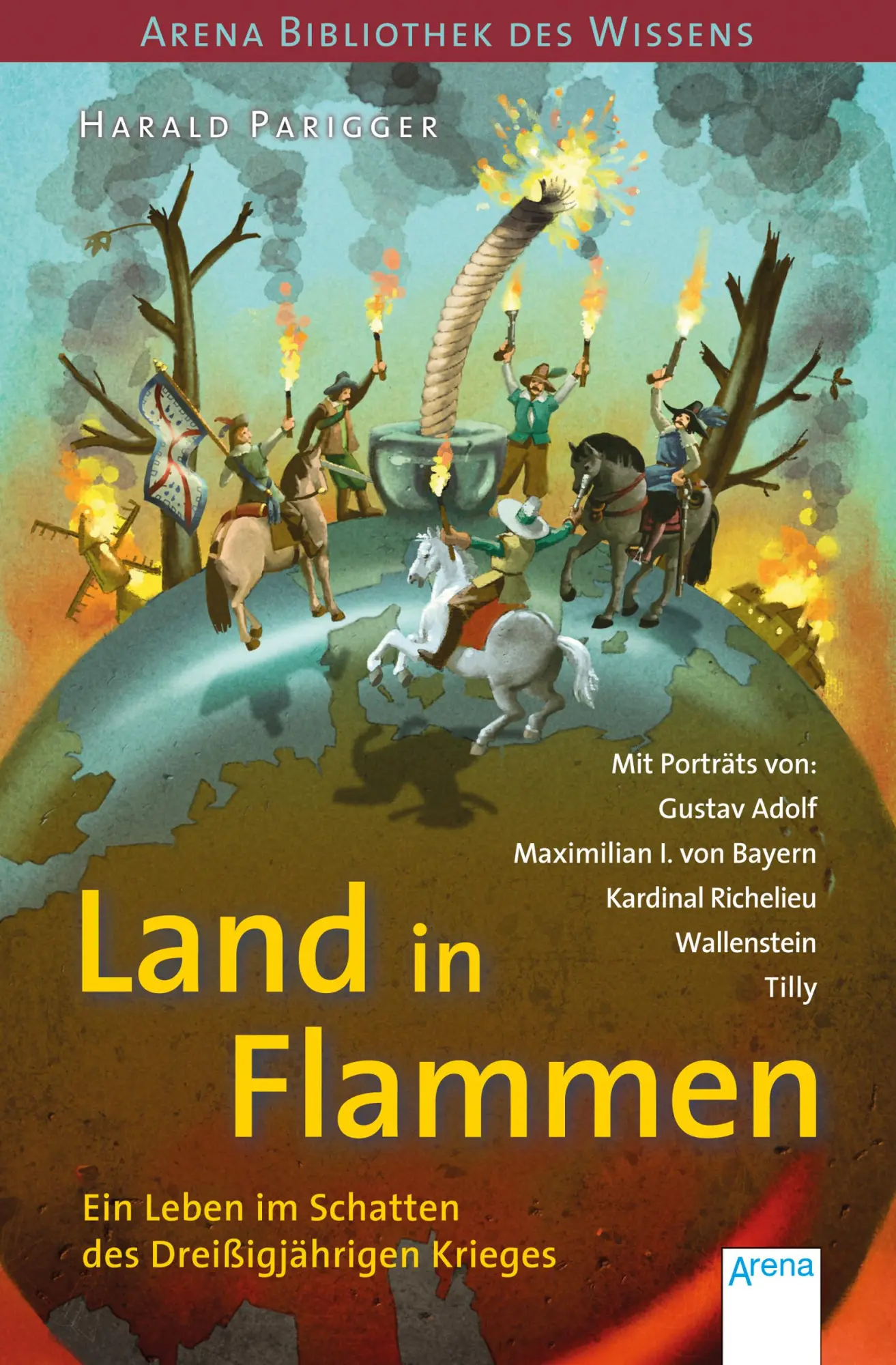 Cover: 9783401603919 | Land in Flammen. Ein Leben im Schatten des Dreißigjährigen Krieges