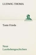 Cover: 9783842493919 | Tante Frieda. Neue Lausbubengeschichten | Neue Lausbubengeschichten