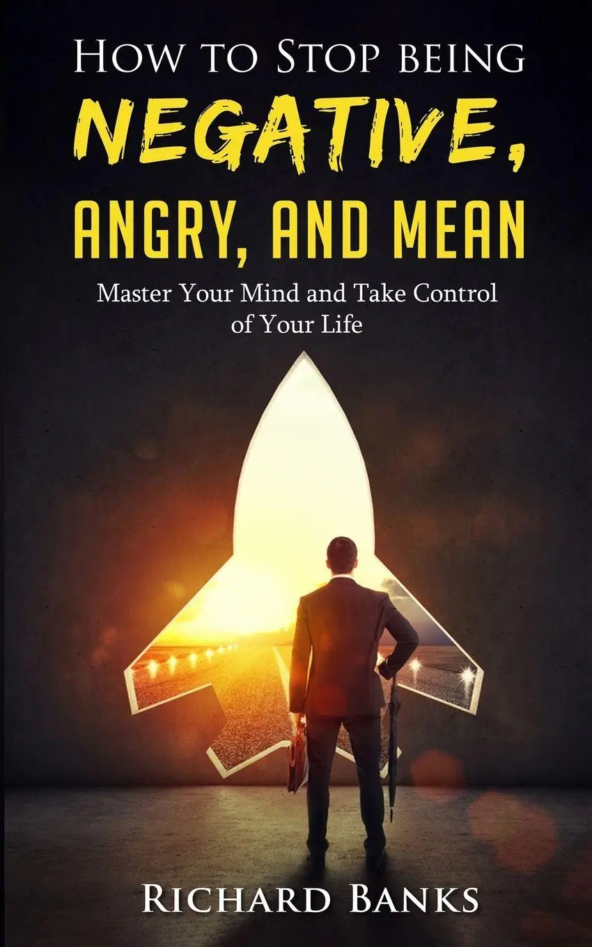 Cover: 9781736274019 | How to Stop Being Negative, Angry, and Mean | Richard Banks | Buch