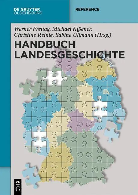 Cover: 9783110354119 | Handbuch Landesgeschichte | De Gruyter Reference | Werner Freitag