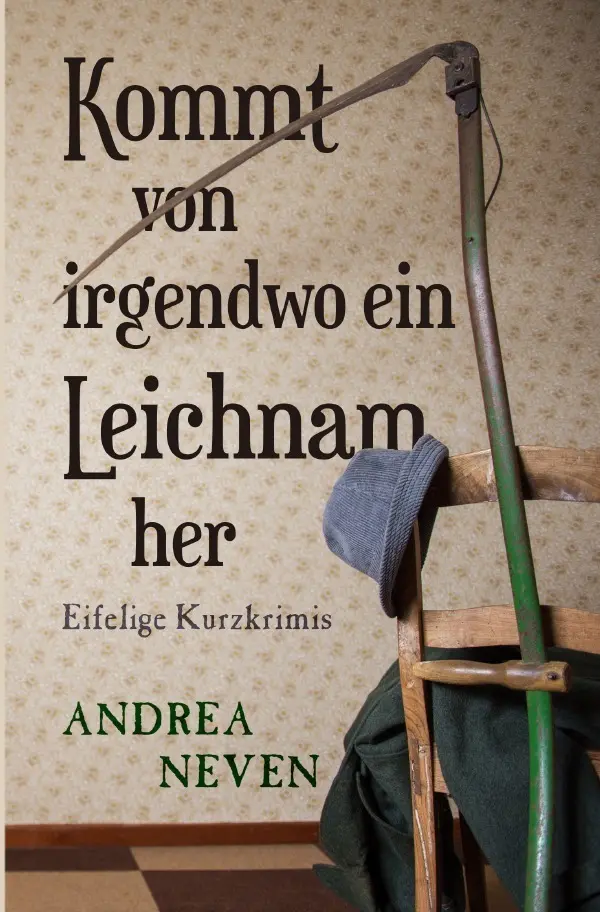 Cover: 9783753104119 | Kommt von irgendwo ein Leichnam her | Eifelige Kurzkrimis | Neven