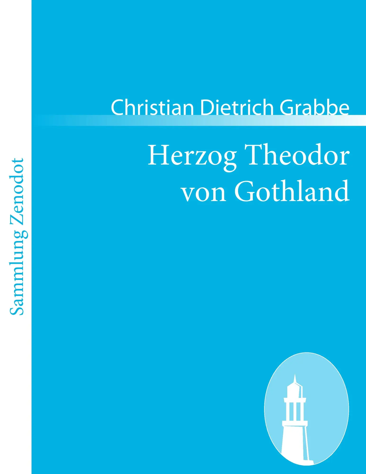 Cover: 9783843054119 | Herzog Theodor von Gothland | Eine Tragödie in fünf Akten | Grabbe