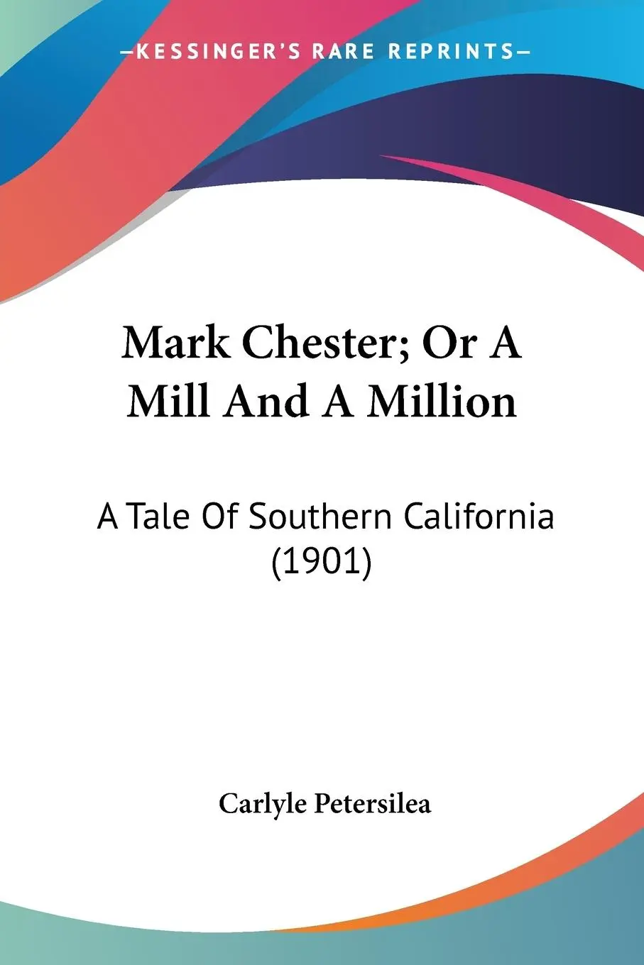 Cover: 9780548564219 | Mark Chester; Or A Mill And A Million | Carlyle Petersilea | Buch