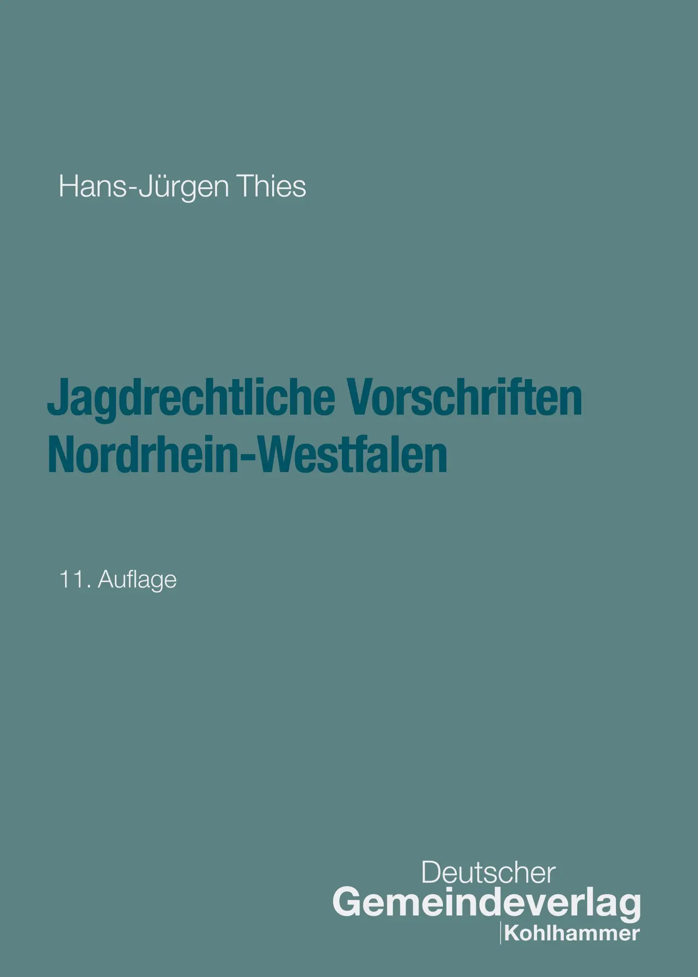Jagdrechtliche Vorschriften Nordrhein-Westfalen (Kommunale Schriften für Nordrhein-Westfalen)
