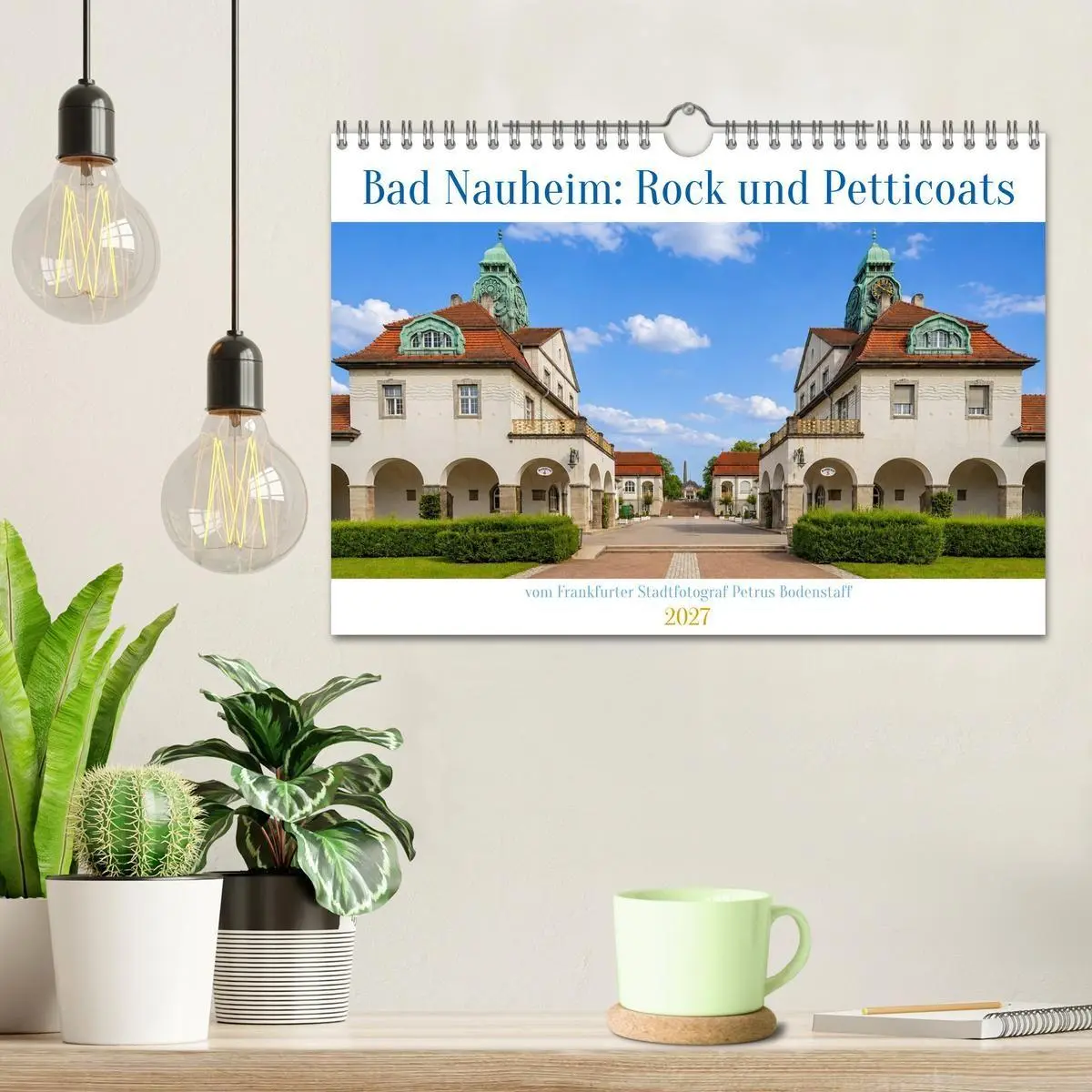 Bild: 9783594254219 | Bad Nauheim Rock und Petticoats (Wandkalender 2027 DIN A4 quer),...