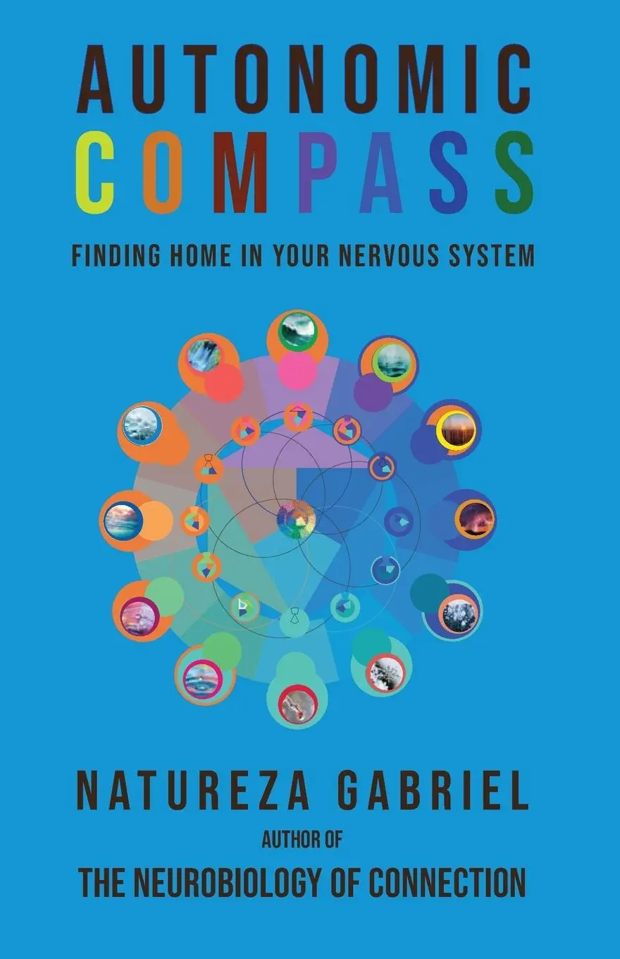 Cover: 9798991804219 | Autonomic Compass | Finding Home in Your Nervous System | Gabriel