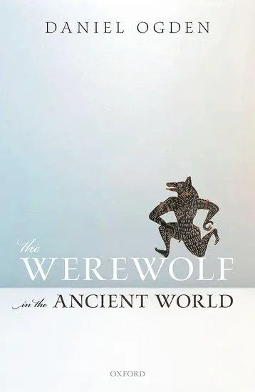 Cover: 9780198854319 | The Werewolf in the Ancient World | Daniel Ogden | Buch | Gebunden