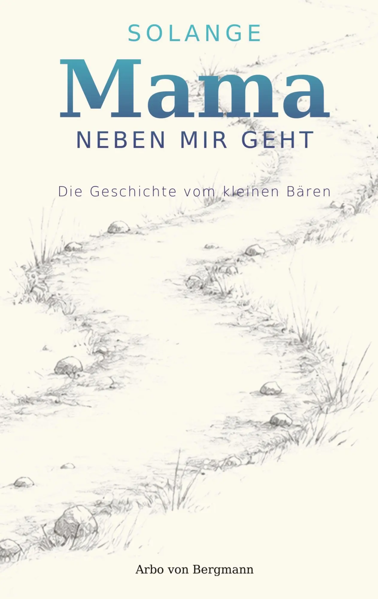 Cover: 9783696384319 | Solange Mama neben mir geht | Die Geschichte vom kleinen Bären | Buch