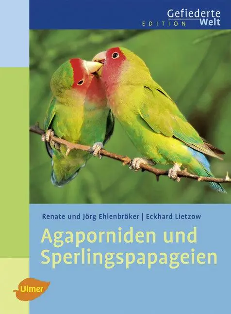 Cover: 9783800154319 | Agaporniden und Sperlingspapageien | Renate Ehlenbröker (u. a.) | Buch