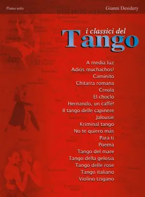 Cover: 9788863884319 | I Classici del Tango | 18 Trascrizioni facilitate per pianoforte.