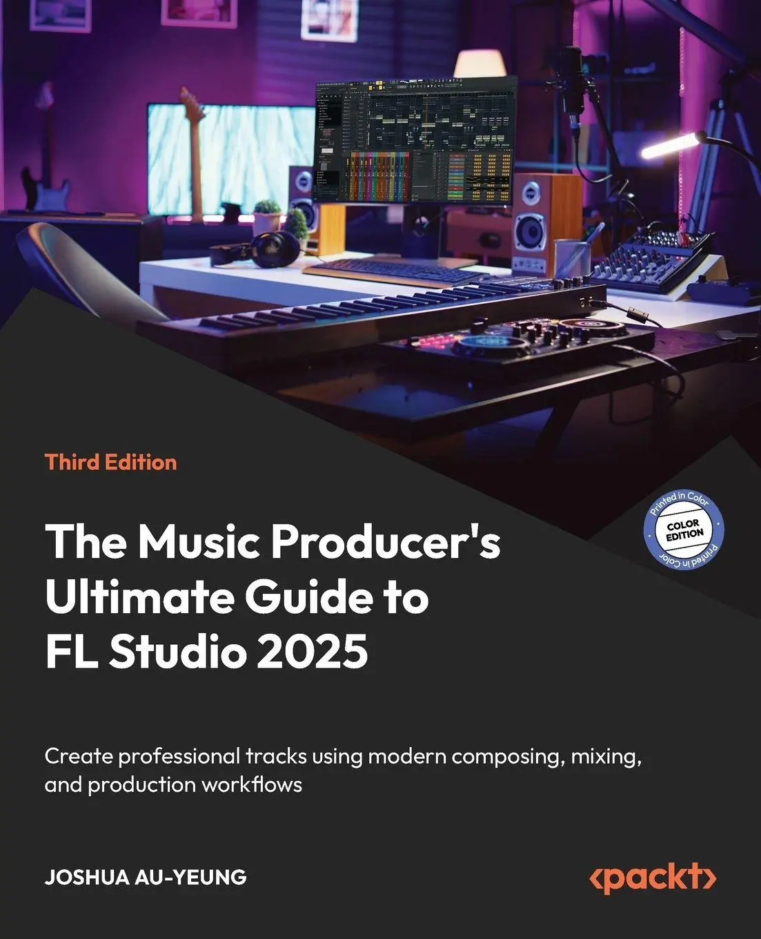 Cover: 9781806384419 | The Music Producer's Ultimate Guide to FL Studio 2025 - Third Edition