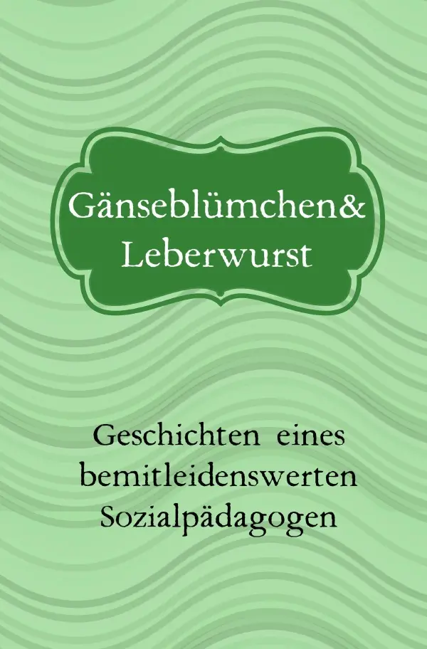 Cover: 9783754924419 | Gänseblümchen uns Leberwurst | Willi Schmitt | Taschenbuch | 328 S.
