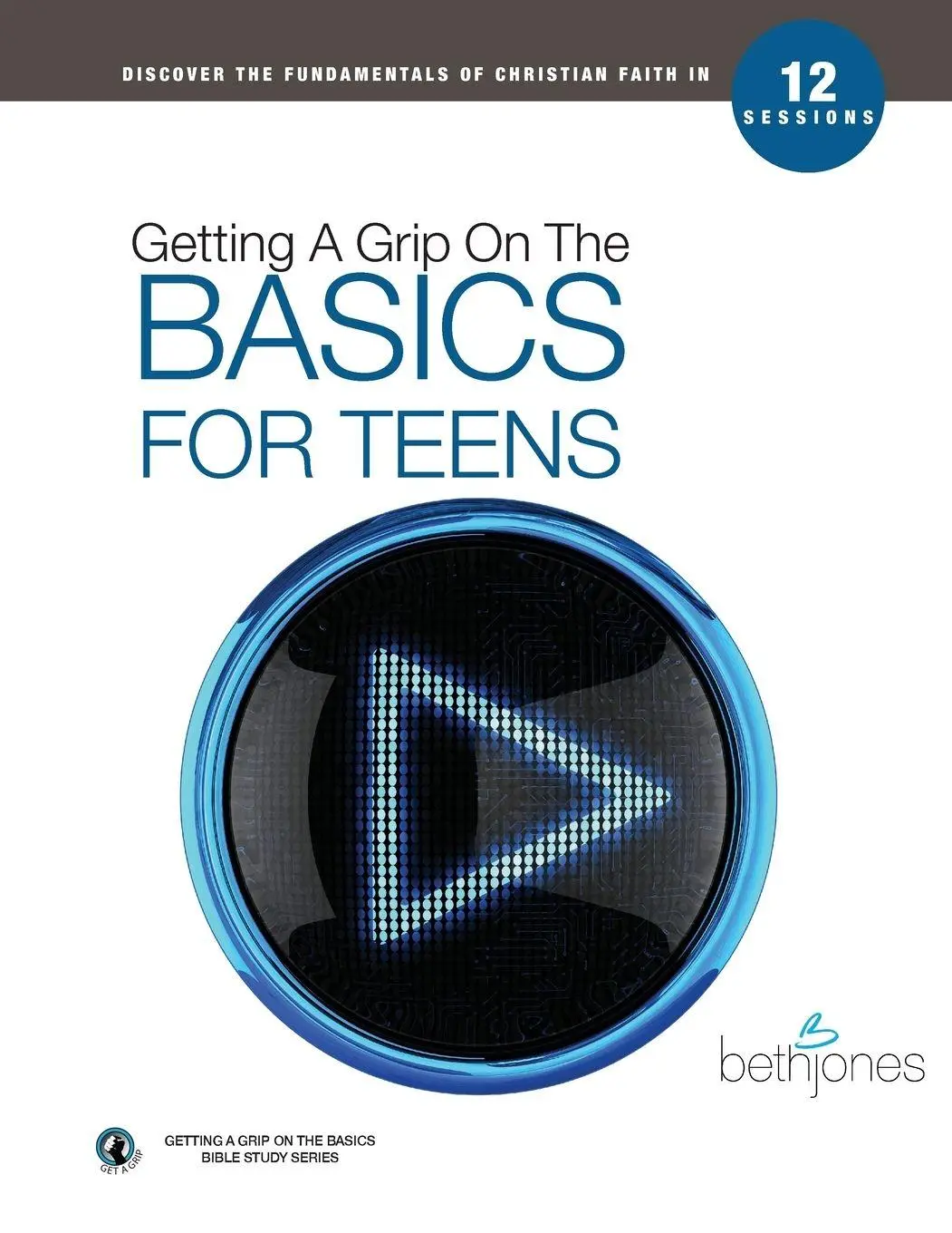 Cover: 9781680314519 | Getting a Grip on the Basics for Teens | Beth Jones | Taschenbuch