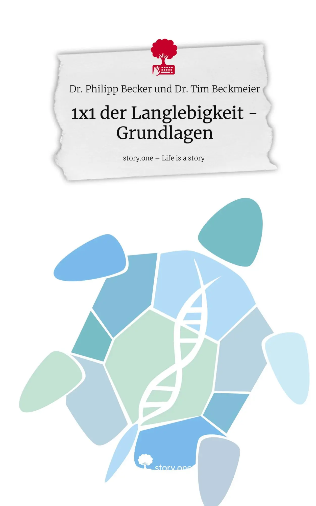 Cover: 9783711584519 | 1x1 der Langlebigkeit - Grundlagen. Life is a Story - story.one | Buch