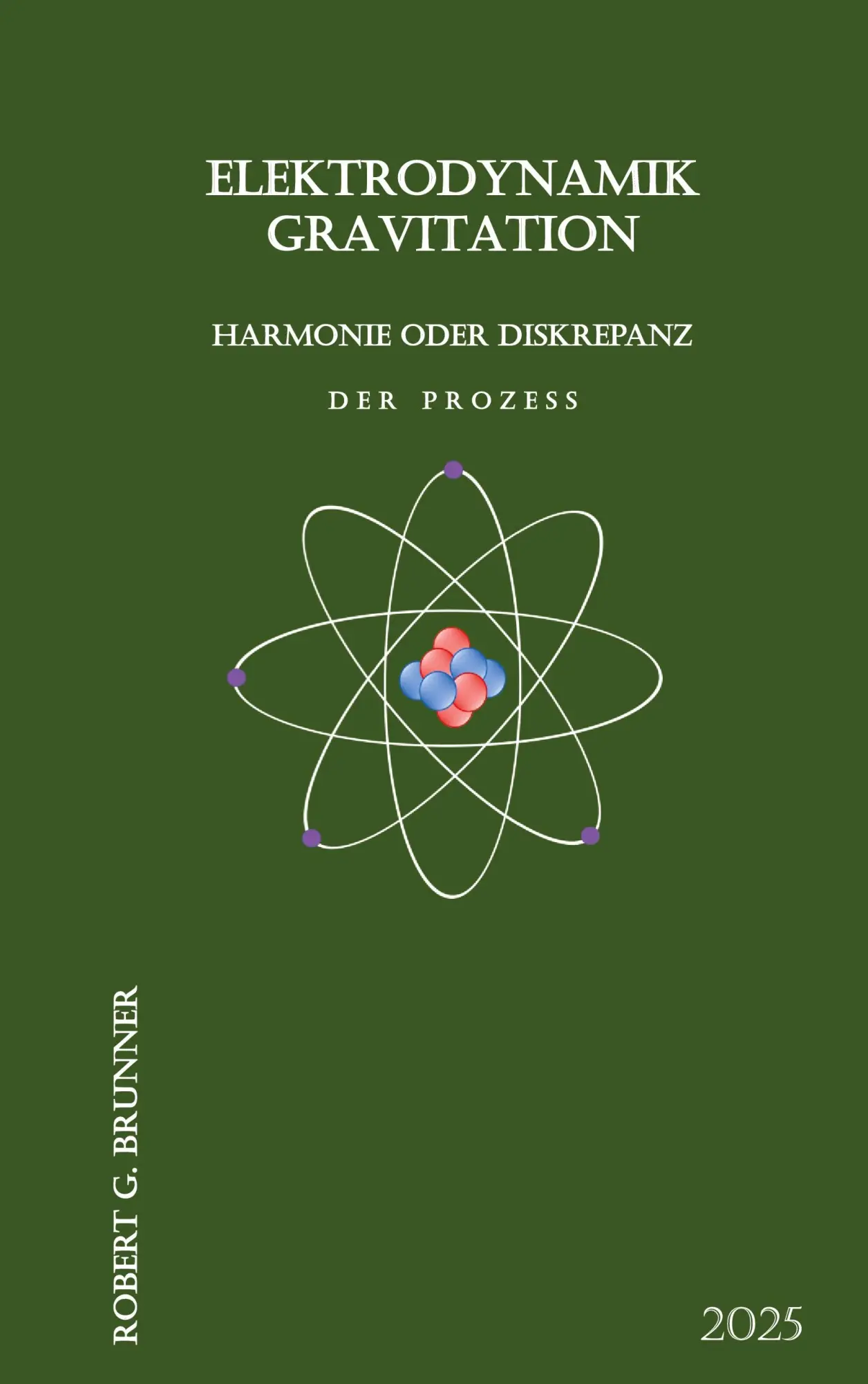 Cover: 9783769314519 | Elektrodynamik Gravitation | Harmonie oder Diskrepanz | Brunner | Buch