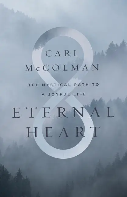 Cover: 9781506464619 | Eternal Heart | The Mystical Path to a Joyful Life | McColman Carl