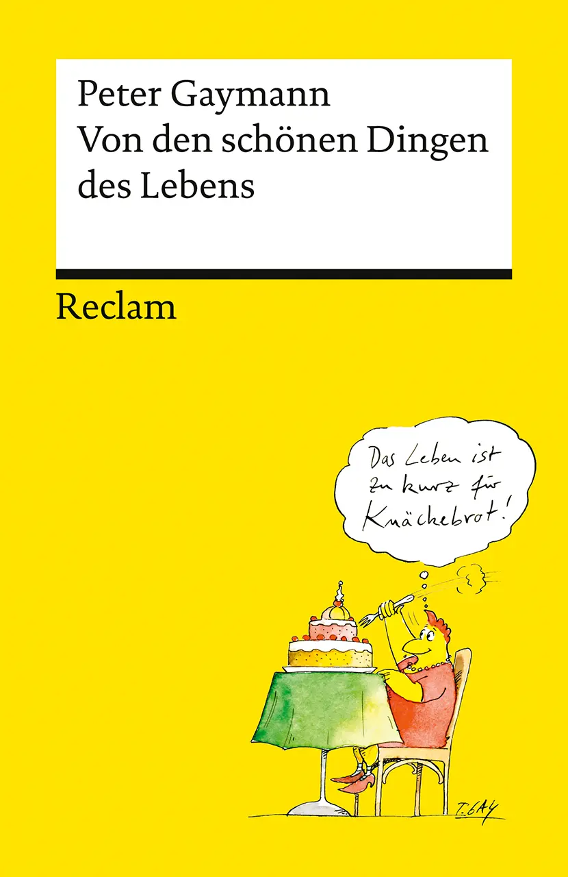 Cover: 9783150144619 | Von den schönen Dingen des Lebens | Peter Gaymann | Taschenbuch | 2025